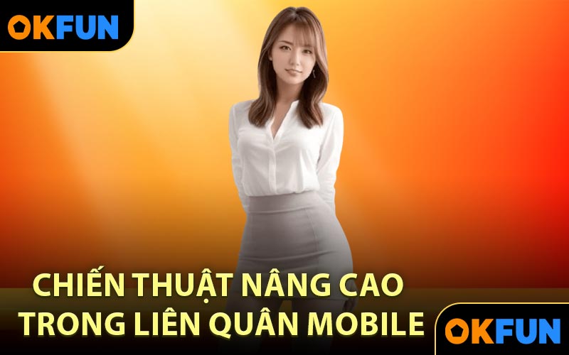 Chiến thuật nâng cao trong Liên Quân Mobile