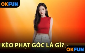 Kèo Phạt Góc Là Gì?