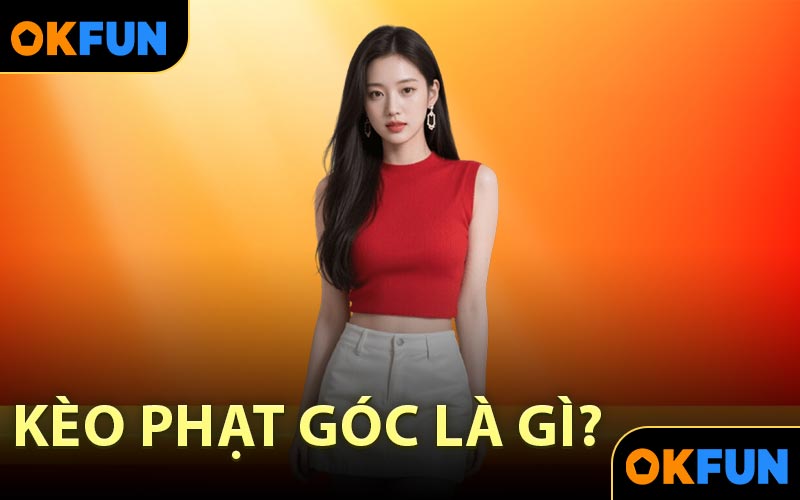 Kèo Phạt Góc Là Gì?
